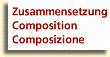 Zusammensetzung - Composition - Composizione